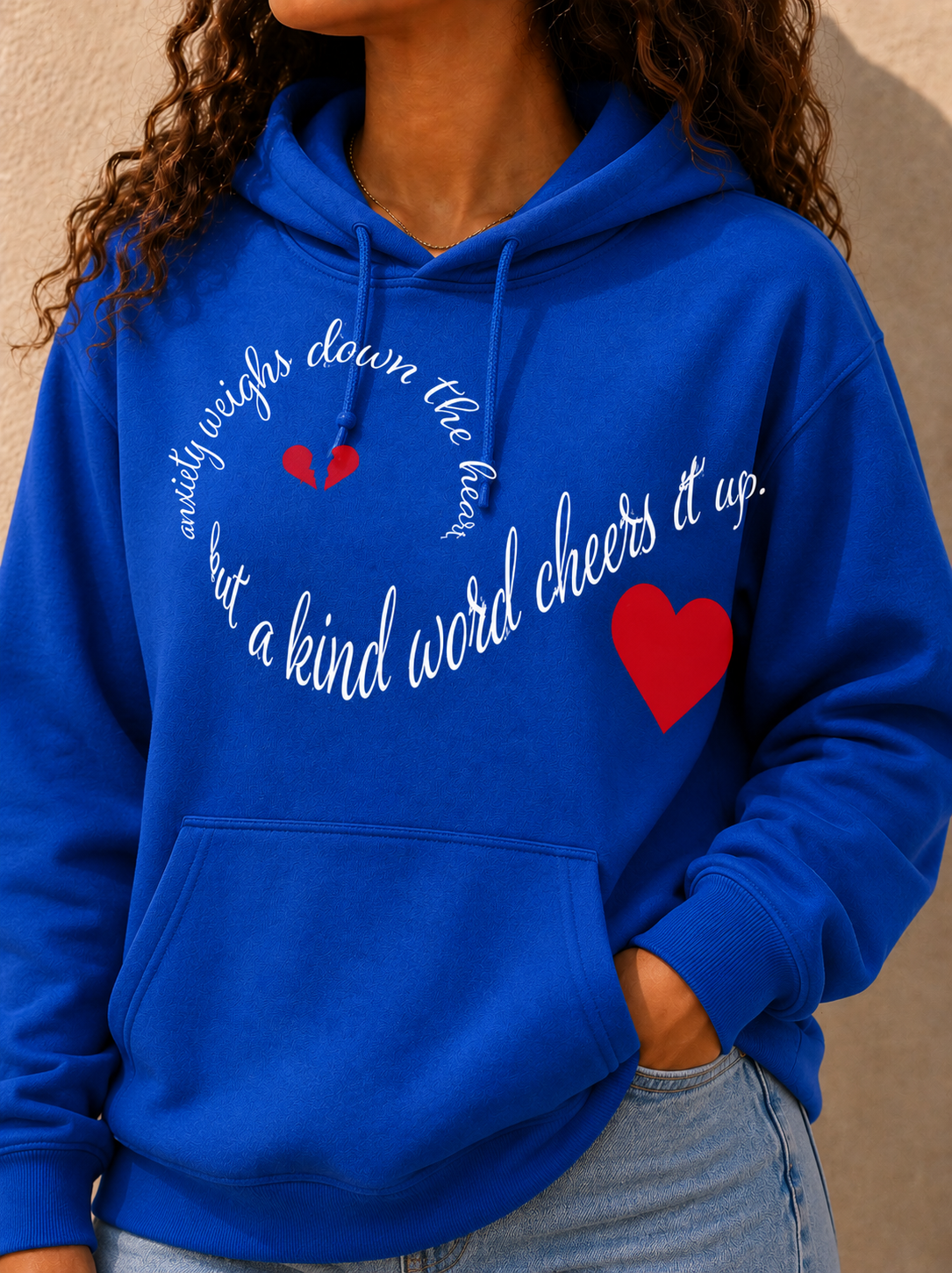 Anxiety Weighs Down The Heart But A Kind Word Cheers it up Hoodie