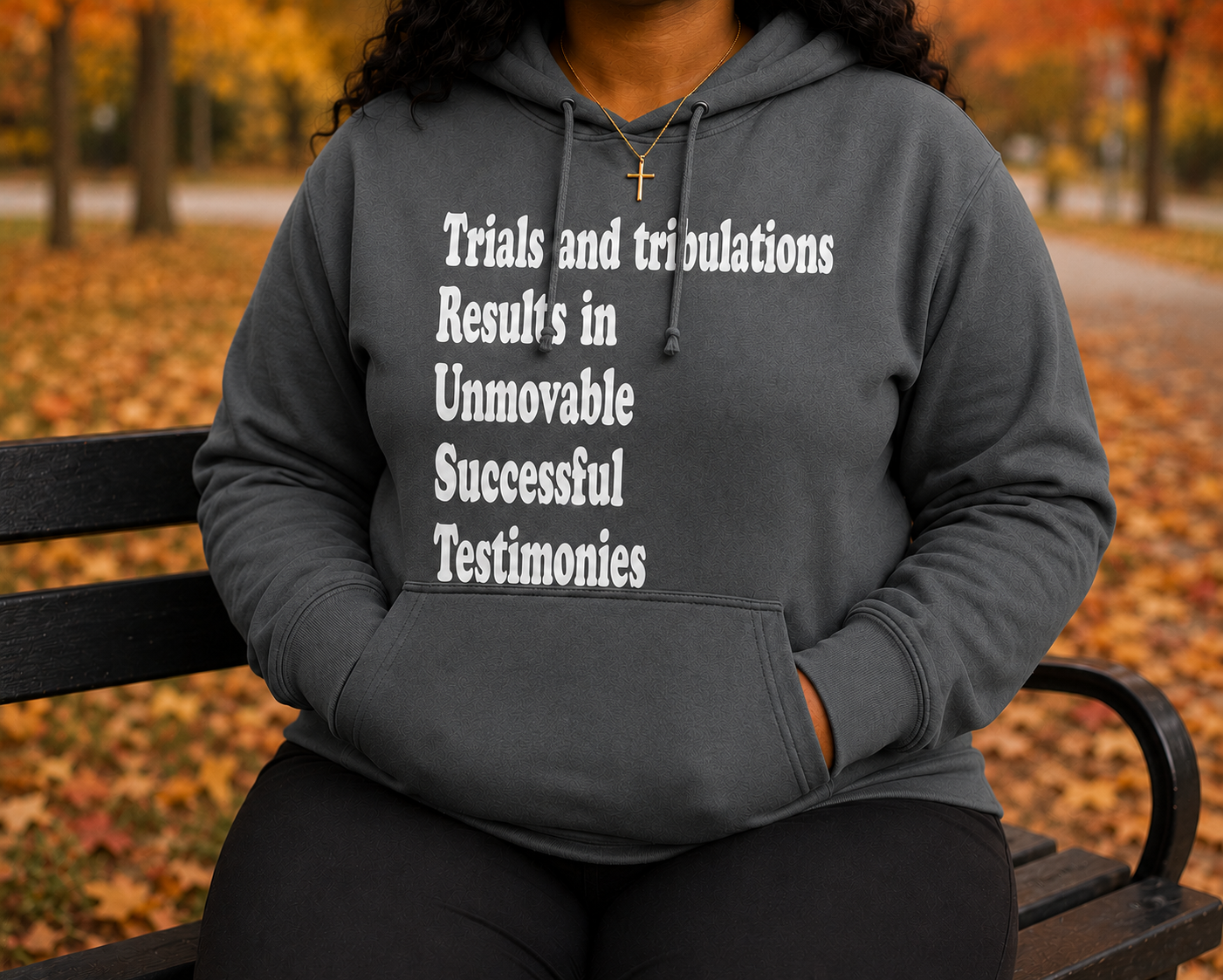 T.R.U.S.T. Trials and tribulations Results in Unmovable Successful Testimonies Hoodie