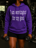 I Am Workingout For My Good Hoodie