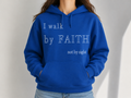 I Walk By Faith Hoodie