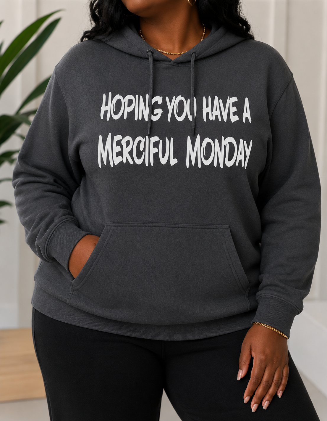 Hoping You Have A Merciful Monday Hoodie