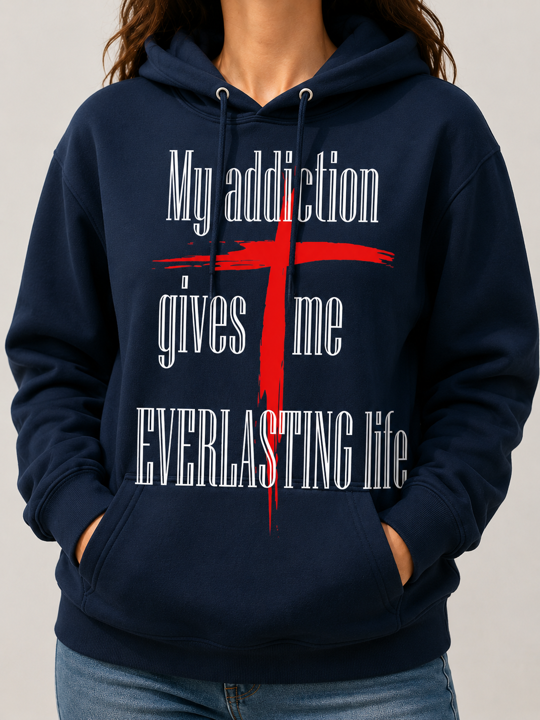 My Addiction Gives Me Everlasting Life Hoodie