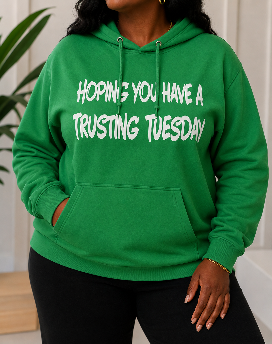 Hoping You Have A Trusting Tuesday Hoodie
